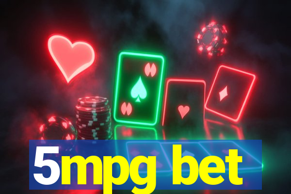 5mpg bet